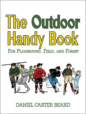 The Outdoor Handy Book: For Playground, Field, and Forest - ebook